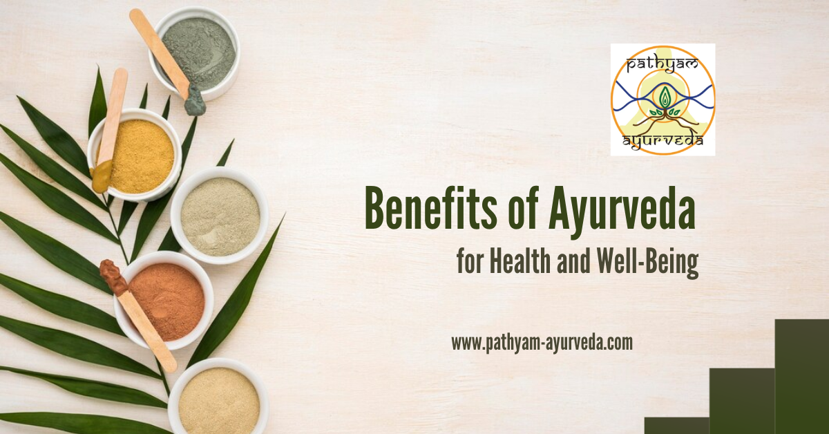 8 Benefits Of Ayurveda For Health And Well Being Pathyam Ayurveda